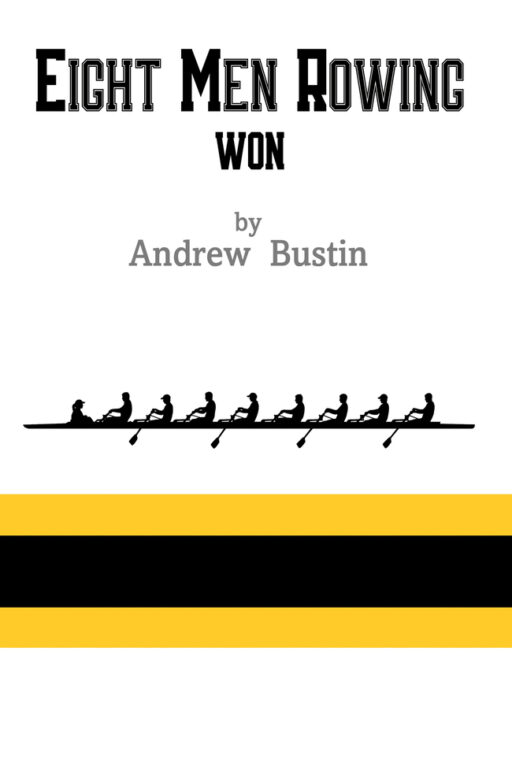 Andrew Bustin Announces Launch of Eight Men Rowing, A Nostalgic Journey Through Boarding School Life and Sporting Camaraderie